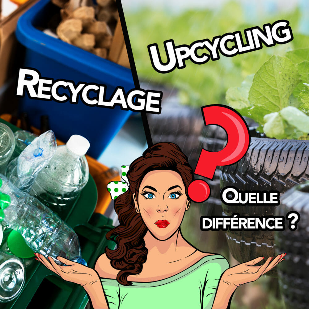 Upcycling et recyclage quelle différence ?