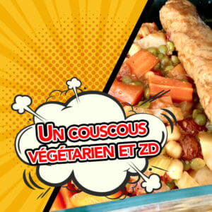 Couscous végétarien et zéro déchet