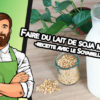miniature fabriquer son lait de soja maison avec le soyabella